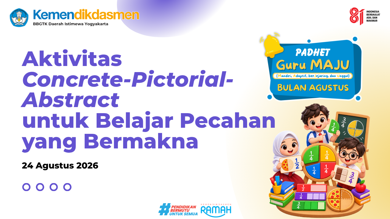 Thumbnail Program Padhet Guru Maju: Aktivitas Concrete-Pictorial-Abstract untuk Belajar Pecahan yang Bermakna