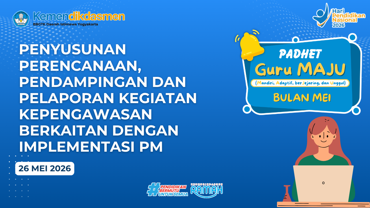 Thumbnail Program Padhet Guru Maju: Penyusunan Perencanaan, Pendampingan dan Pelaporan Kegiatan Kepengawasan berkaitan dengan Implementasi PM