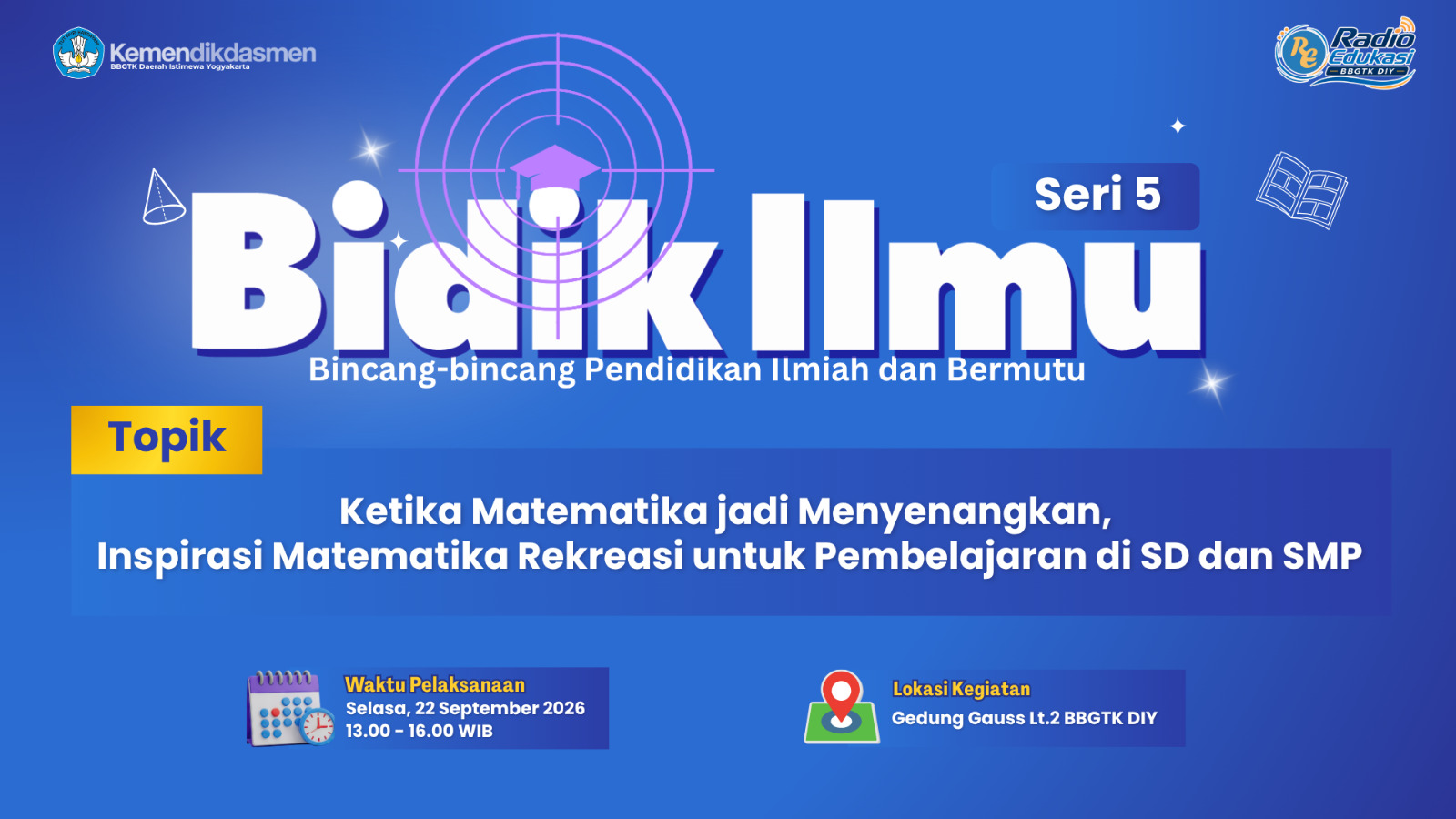 Thumbnail Bidik Ilmu Seri 5: Ketika Matematika jadi Menyenangkan, Inspirasi Matematika Rekreasi untuk Pembelajaran di SD dan SMP