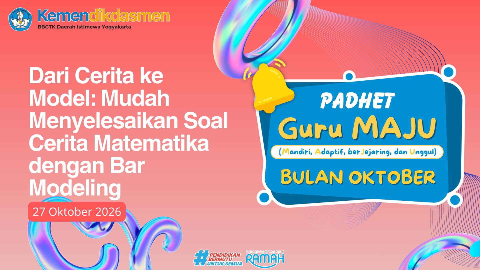 Thumbnail Program Padhet Guru Maju:  Dari Cerita ke Model (Mudah Menyelesaikan Soal Cerita Matematika dengan Bar Modeling)
